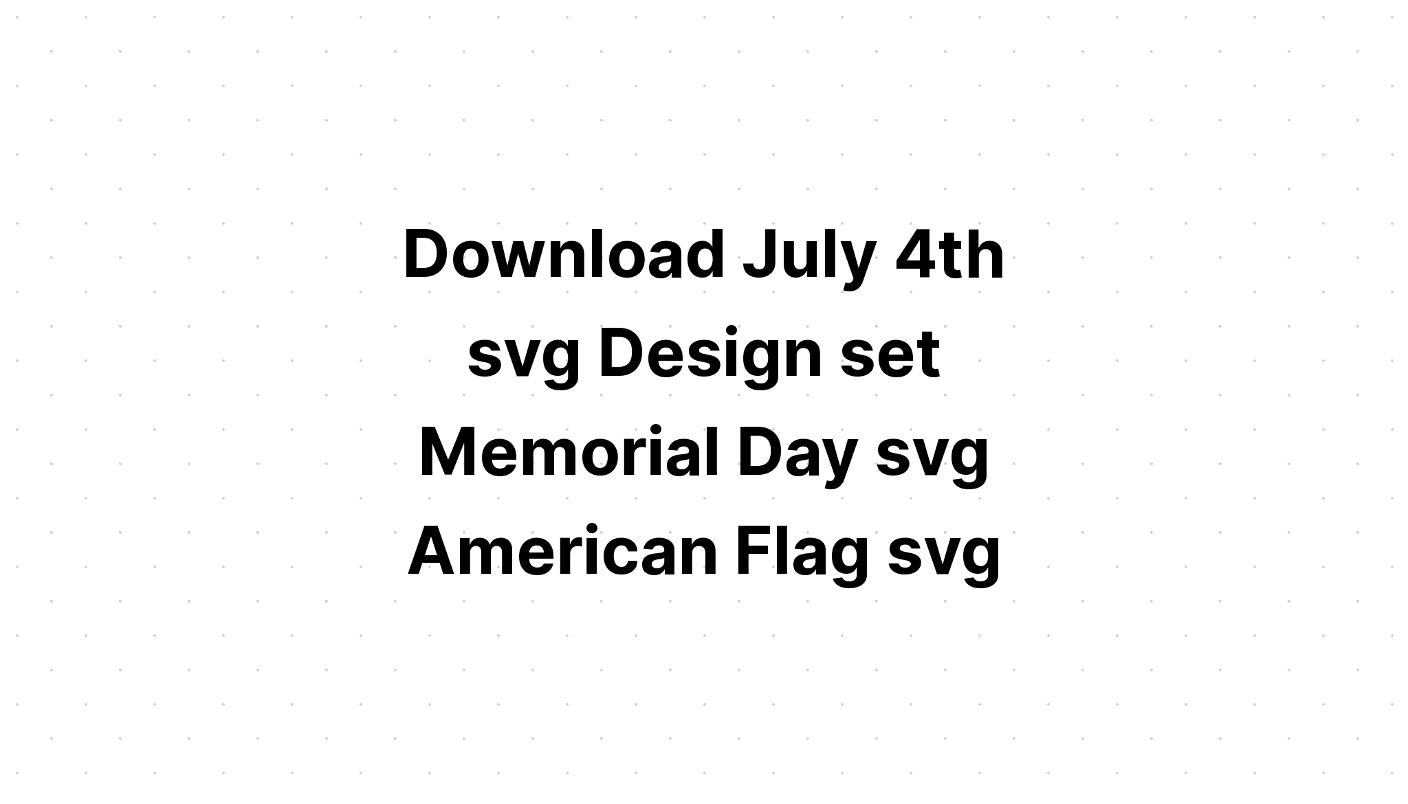 Download Free Svg 4Th Of July American Flag Bundle - Download Free SVG Cut File